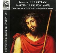 Johann Sebastiani : Matthaus Passion (1672)