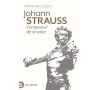 Johann Strauss: L'empereur de la valse