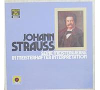 Johann Strauss Seine Meisterwerke in meisterhafter Interpretation