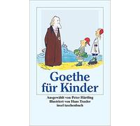 Johann Wolfgang Goethe Hans T »Ich bin so guter Dinge«: Goethe für Kinde (Poche)