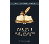 Johann Wolfgang von Goethe - Faust. Der Tragödie Erster Teil: LesBar - weil Klassiker nicht kompliziert sein müssen