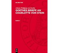 Johann Wolfgang Von Goethe: Goethes Briefe an Charlotte Von Stein (2)