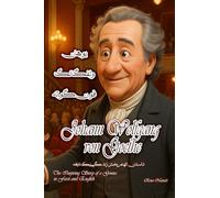 Johann Wolfgang von Goethe: The Inspiring Story of a Genius in Farsi and English