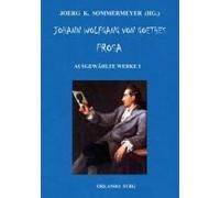 Johann Wolfgang Von Goethes Prosa. Ausgewählte Werke I