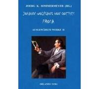 Johann Wolfgang Von Goethes Prosa. Ausgewählte Werke Ii