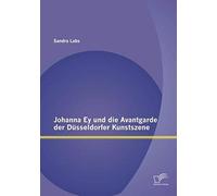 Johanna Ey Und Die Avantgarde Der Düsseldorfer Kunstszene