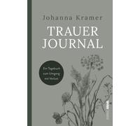 Johanna Kramer Trauerjournal: Ein Tagebuch zum Umgang mit Verlust (Relié)