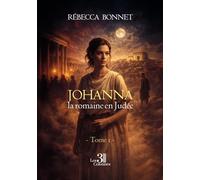Johanna la romaine en Judée - Tome 1