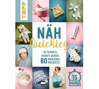 Johanna Schmied Näh-Quickies: 15-Minuten-Projekte: So schnell kann's geh (Poche)