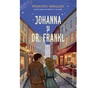 Johanna si Dr. Frankl - Francesc Miralles, Humanitas Junior, Editie in limba romana