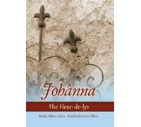 Johânna: The Fleur-De-Lys Paperback Book By Bude Allen Aka Winford Lewis Allen