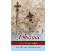 Johânna: The Fleur-De-Lys Paperback Book By Bude Allen Aka Winford Lewis Allen
