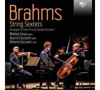 Brahms / Fossi / Ceccanti – Sextuors à cordes arrangés pour trio de piano par Kirchner – CD – Edel