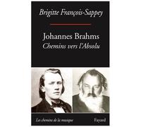 Johannes Brahms - Chemins Vers L'absolu