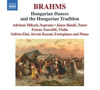 Johannes Brahms: Hungarian Dances And The Hungarian Tradition