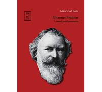 Johannes Brahms. La musica della memoria