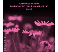 Halle - Johannes Brahms: Symphony No. 3 in F Major, OP. 90