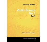 Johannes Brahms - Violin Sonata No.1 - Op.78 - A Score For Violin And Piano