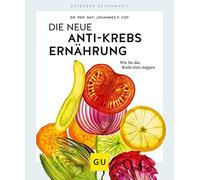 Johannes Coy Die neue Anti-Krebs-Ernährung: Wie Sie das Krebs-Gen stoppe (Poche)