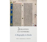 Johannes Gutenberg: A Biography in Books