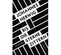 Johannes Herwig ie Sterne zittern: Roman. Ausgezeichnet mit dem Kor (Relié)