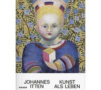 Johannes Itten: Kunst als Leben