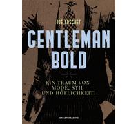 Johannes "Joe" Laschet Fab Gentleman Bold: Ein Traum von Mode, Stil und (Relié)
