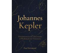 Johannes Kepler: Révolutionnaire de l'Astronomie et Mathématicien Visionnaire