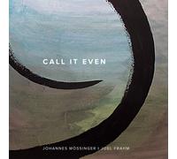 Johannes Mössinger & Joel Frah – Call It Even – CD