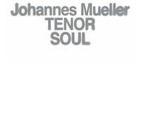 Johannes Müller – Tenor Soul