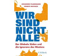 Johannes Plagem Wir sind nicht alle: Der globale Süden und die Ignoranz (Poche)