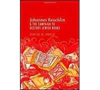 Johannes Reuchlin And The Campaign To Destroy Jewish Books