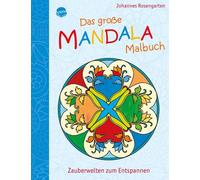 Johannes Rosengart Das große Mandala Malbuch: Zauberwelten zum Entspann (Poche)