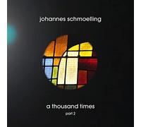 Johannes Schmoelling - Thousand Times Part 2 [Import]