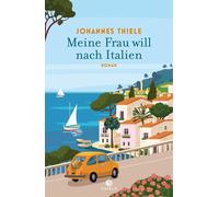 Johannes Thiele Meine Frau will nach Italien (Poche)