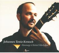 Johannes Tonio Kreusch – Hommage à Heitor Villa-Lobos – Edel