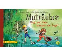 Johannes Traub Wiebke Alph Muträuber: Hugo und Zugo besiegen die Angst (Relié)