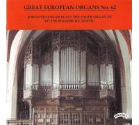 Johannes Unger - European No 62/ The Sauer Organ of St. Thomas Church, Leipzig [Import]