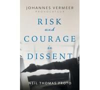 Johannes Vermeer-Provocateur: Risk and Courage in Dissent