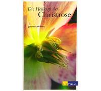 Johannes Wilkens Die Heilkraft der Christrose (Relié)