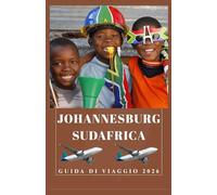 JOHANNESBURG SUDAFRICA Guida di viaggio 2026