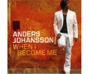 Johansson, Anders - When I Become Me