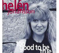 Johansson, Helen - Too Good to Be True [Import]