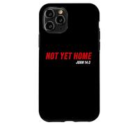 John 14:3 Heaven Quote of Jesus Christ - Not Yet Home Coque pour iPhone 11 Pro