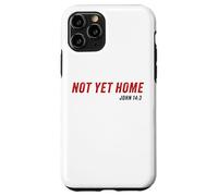 John 14:3 Heaven Quote of Jesus Christ - Not Yet Home Coque pour iPhone 11 Pro