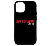 John 14:3 Heaven Quote of Jesus Christ - Not Yet Home Coque pour iPhone 12/12 Pro