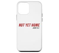 John 14:3 Heaven Quote of Jesus Christ - Not Yet Home Coque pour iPhone 12 Mini