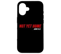 John 14:3 Heaven Quote of Jesus Christ - Not Yet Home Coque pour iPhone 16