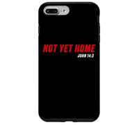 John 14:3 Heaven Quote of Jesus Christ - Not Yet Home Coque pour iPhone 7 Plus/8 Plus