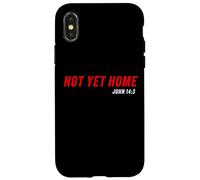 John 14:3 Heaven Quote of Jesus Christ - Not Yet Home Coque pour iPhone X/XS